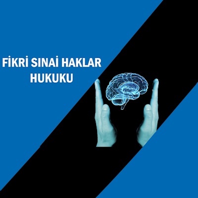 FİKRİ VE SİNAİ HAKLAR HUKUKU